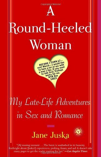 Cover for Jane Juska · A Round-heeled Woman: My Late-life Adventures in Sex and Romance (Paperback Book) [Reprint edition] (2004)