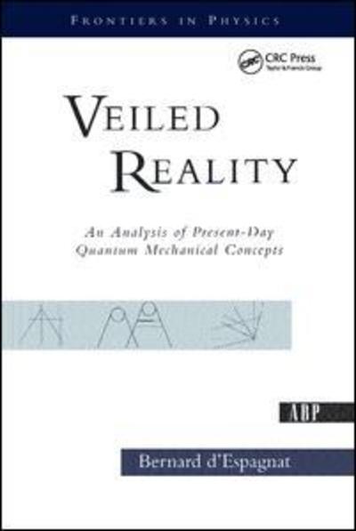 Cover for Bernard D'espagnat · Veiled Reality: An Analysis Of Present- Day Quantum Mechanical Concepts (Paperback Book) [New edition] (2003)