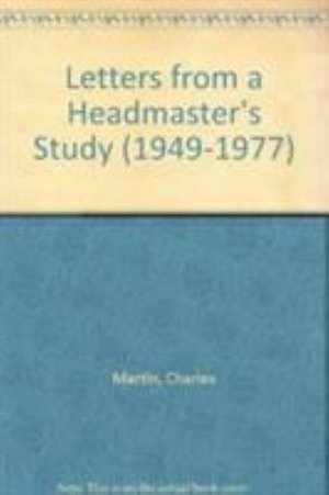 Letters from a Headmaster's Study (1949-1977) - Charles Martin - Boeken - University Press of America - 9780819153876 - 25 april 1986