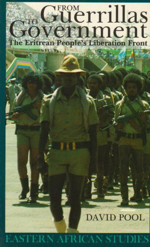 From Guerrillas to Government: The Eritrean People's Liberation Front - Eastern African Studies - David Pool - Books - Ohio University Press - 9780821413876 - December 15, 2001