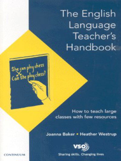 Cover for Joanna Baker · English Language Teacher's Handbook: How to Teach Large Classes with Few Resources (Paperback Book) (2000)