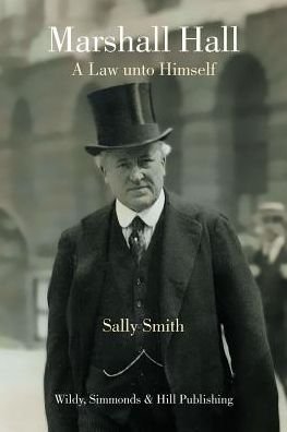 Cover for Sally Smith · Marshall Hall: A Law unto Himself (Hardcover Book) [UK edition] (2016)