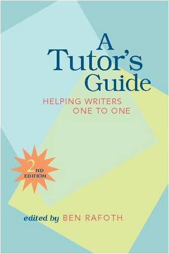 Cover for Ben Rafoth · A Tutor's Guide: Helping Writers One to One, Second Edition (Paperback Book) (2005)