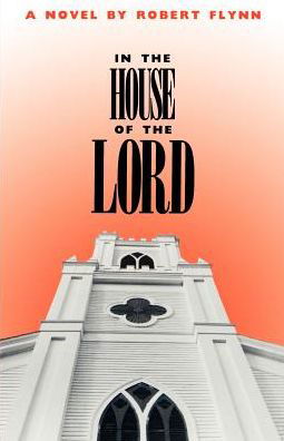 In the House of the Lord - R Flynn - Books - Texas Christian University Press - 9780875650876 - March 1, 1991