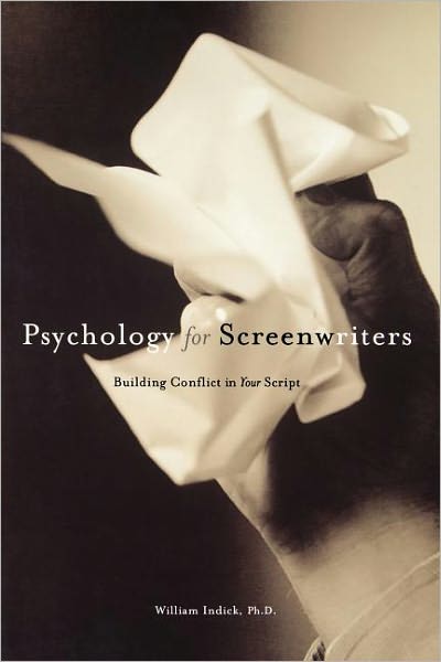 Cover for William Indick · Psychology for Screenwriters: Building the Conflict in Your Script (Paperback Book) (2004)