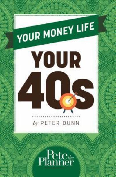 Cover for Peter Dunn · Your Money Life: Your 40s (Paperback Book) (2016)