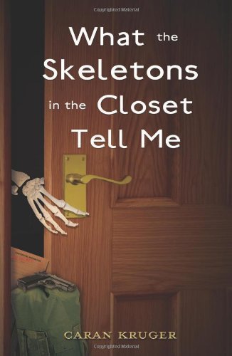 Cover for Caran Kruger · What the Skeletons in the Closet Tell Me (Paperback Book) (2013)