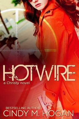 Cover for Cindy M Hogan · Hotwire (A Christy Spy Novel) (Volume 2) (Paperback Book) (2014)