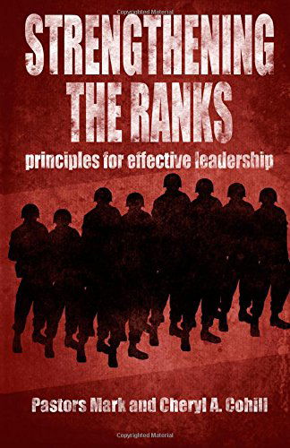 Cover for Mark &amp; Cheryl a Cohill · Strengthening the Ranks: Principles for Effective Team Leadership (Paperback Book) (2014)