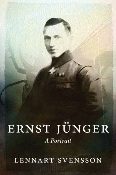 Cover for Lennart Svensson · Ernst Junger - A Portrait (Pocketbok) (2014)