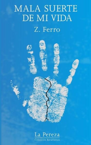 Cover for Z Ferro · Mala suerte de mi vida (Paperback Bog) (2017)