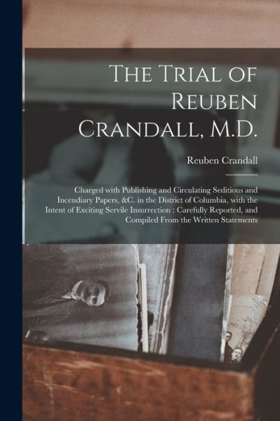 Cover for Reuben 1805?-1838 Crandall · The Trial of Reuben Crandall, M.D. (Paperback Book) (2021)