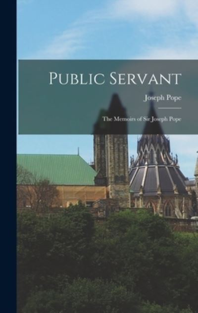 Cover for Joseph 1854-1926 Pope · Public Servant (Hardcover Book) (2021)