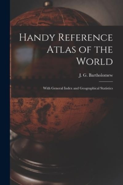 Cover for J G (John George) 186 Bartholomew · Handy Reference Atlas of the World: With General Index and Geographical Statistics (Paperback Book) (2021)