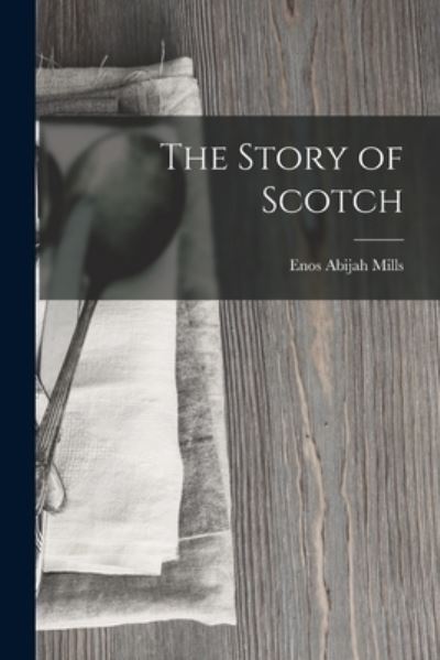 Cover for Enos Abijah Mills · Story of Scotch (Buch) (2022)