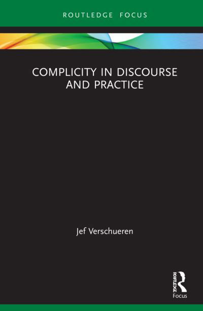 Cover for Jef Verschueren · Complicity in Discourse and Practice - Routledge Focus on Applied Linguistics (Gebundenes Buch) (2021)