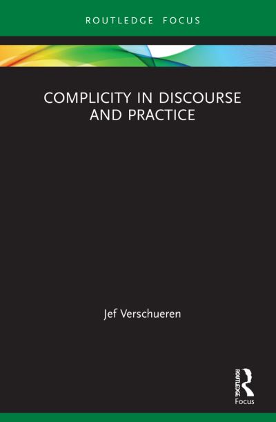 Cover for Jef Verschueren · Complicity in Discourse and Practice - Routledge Focus on Applied Linguistics (Hardcover Book) (2021)