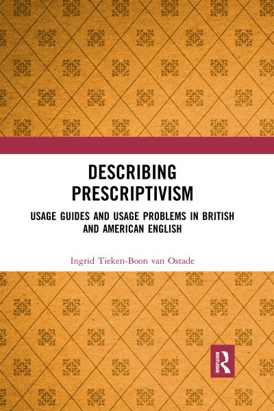 Cover for Ingrid Tieken-boon Van Ostade · Describing Prescriptivism: Usage Guides and Usage Problems in British and American English (Paperback Book) (2022)