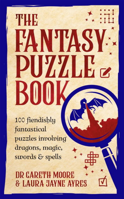 Cover for Dr Gareth Moore · The Fantasy Puzzle Book: 100 fiendishly fantastical puzzles involving dragons, magic, swords and spells (Paperback Book) (2024)