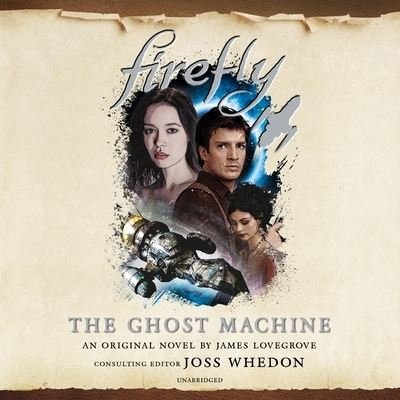 Cover for James Lovegrove · Firefly: The Ghost Machine (CD) (2020)