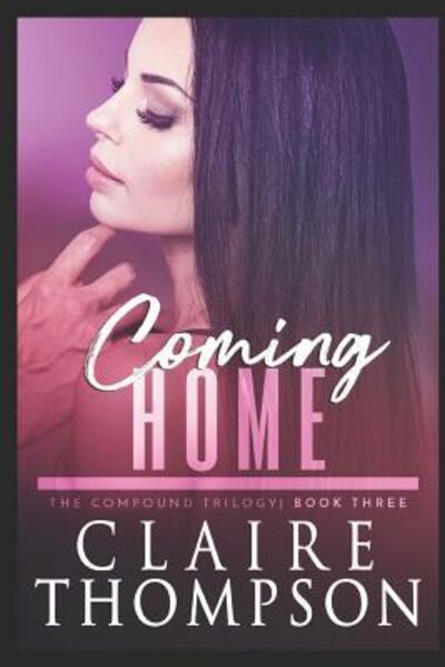 Coming Home - Claire Thompson - Kirjat - Independently Published - 9781095765876 - keskiviikko 24. huhtikuuta 2019