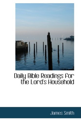 Cover for James Smith · Daily Bible Readings for the Lord's Household (Paperback Book) (2009)