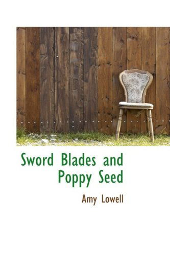 Cover for Amy Lowell · Sword Blades and Poppy Seed (Paperback Book) (2009)