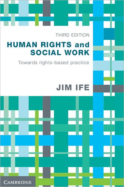 Cover for Jim Ife · Human Rights and Social Work: Towards Rights-Based Practice (Paperback Book) [3 Revised edition] (2012)