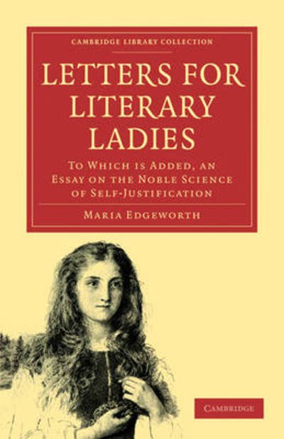 Cover for Maria Edgeworth · Letters for Literary Ladies: To Which is Added, an Essay on the Noble Science of Self-Justification - Cambridge Library Collection - Education (Paperback Book) (2010)