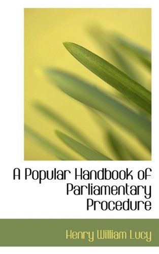 Cover for Henry William Lucy · A Popular Handbook of Parliamentary Procedure (Hardcover Book) (2009)