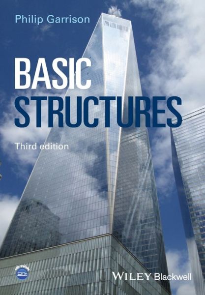 Cover for Garrison, Philip (MIHT Senior Lecturer, Structural Engineering, Leeds Metropolitan University) · Basic Structures (Paperback Book) (2016)