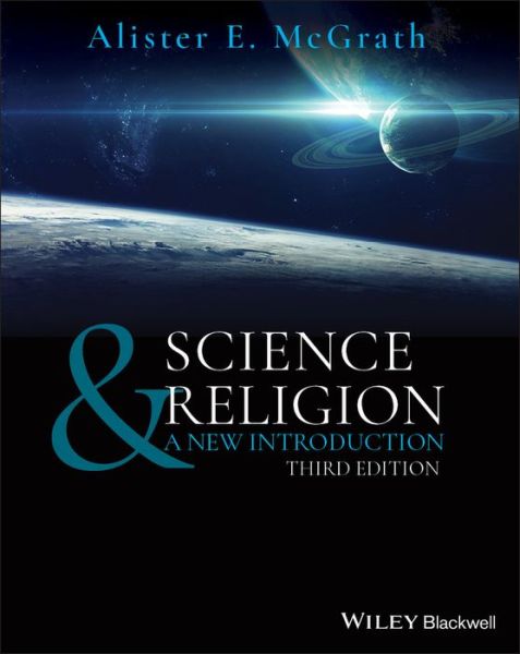 Science & Religion: A New Introduction - McGrath, Alister E. (University of Oxford) - Books - John Wiley and Sons Ltd - 9781119599876 - April 2, 2020