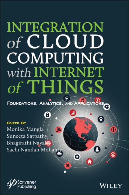 Cover for M Mangla · Integration of Cloud Computing with Internet of Things: Foundations, Analytics and Applications - Advances in Learning Analytics for Intelligent Cloud-IoT Systems (Hardcover Book) (2021)