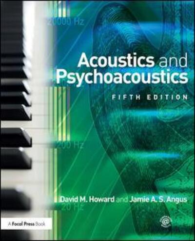 Cover for Howard, David M. (Royal Holloway University, Electronic Engineering Department.) · Acoustics and Psychoacoustics (Paperback Book) (2017)