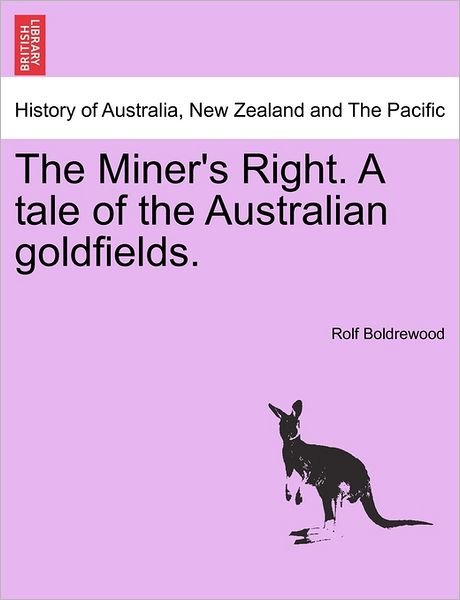 Cover for Rolf Boldrewood · The Miner's Right. a Tale of the Australian Goldfields. (Pocketbok) (2011)