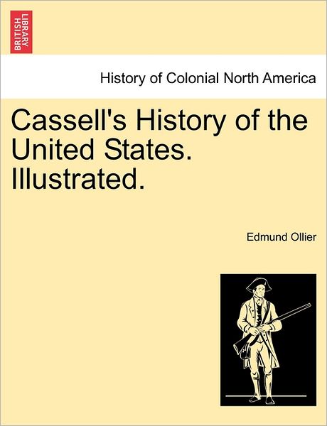 Cover for Edmund Ollier · Cassell's History of the United States. Illustrated. (Paperback Book) (2011)