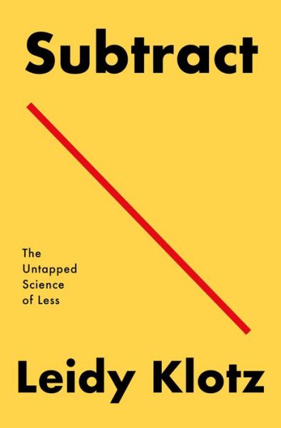 Cover for Leidy Klotz · Subtract: The Untapped Science of Less (Paperback Book) (2022)