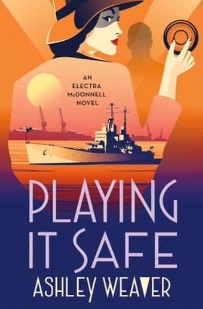 Playing It Safe: An Electra McDonnell Novel - Electra McDonnell Series - Ashley Weaver - Books - Minotaur Books,US - 9781250885876 - June 19, 2023