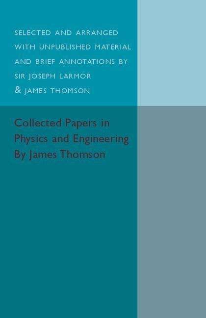 Cover for James Thomson · Collected Papers in Physics and Engineering (Taschenbuch) (2016)