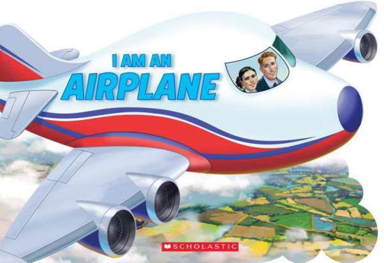 Cover for Ace Landers · I Am an Airplane (Board book) (2019)