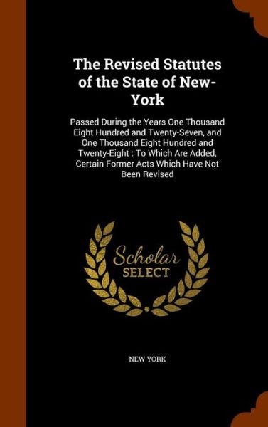 Cover for New York · The Revised Statutes of the State of New-York (Hardcover bog) (2015)