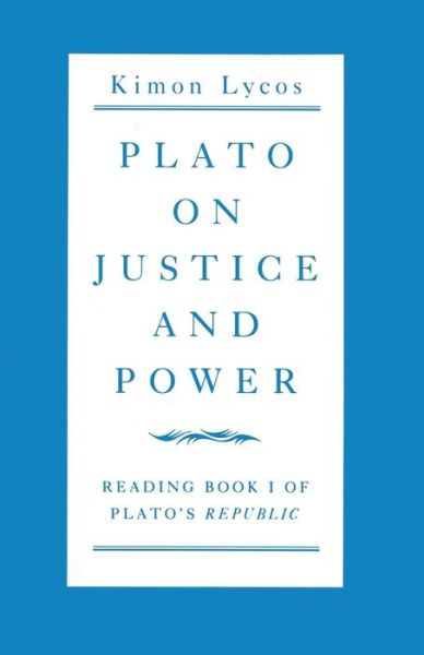 Cover for Kimon Lycos · Plato on Justice and Power: Reading Book 1 of Plato's Republic (Paperback Book) [1st ed. 1987 edition] (1987)