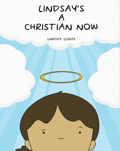 Cover for Lindsay Lleras · Lindsay's a Christian Now (Paperback Book) (2017)