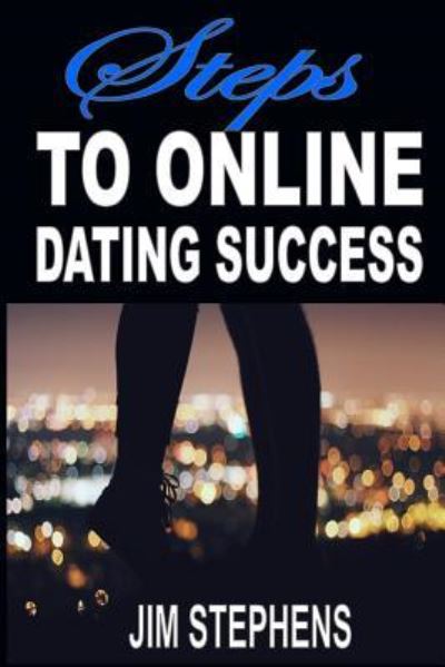 Cover for Jim Stephens · Steps to Online Dating Success (Paperback Book) (2017)