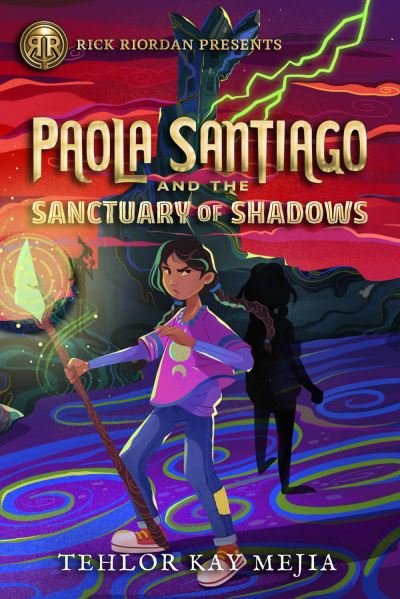 Cover for Tehlor Kay Mejia · Rick Riordan Presents Paola Santiago And The Sanctuary Of Shadows: A Paola Santiago Novel, Book 3 (Hardcover Book) (2022)