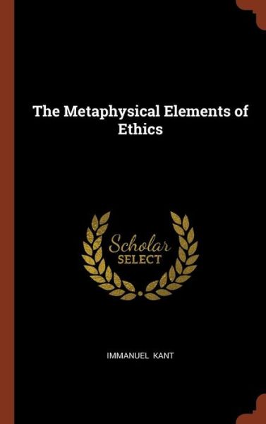 Cover for Immanuel Kant · The Metaphysical Elements of Ethics (Hardcover Book) (2017)