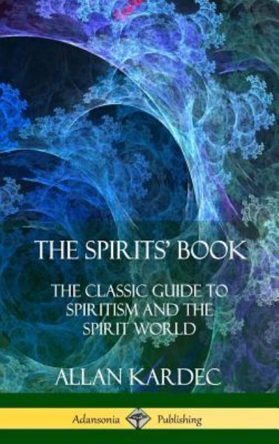 Cover for Allan Kardec · The Spirits' Book (Hardcover Book) (2018)