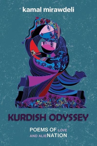 Cover for Kamal Mirawdeli · Kurdish Odyssey: Poems of Love and Alienation (Paperback Book) (2021)