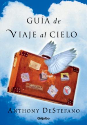 Cover for Anthony Destefano · Guia de Viaje al Cielo (Paperback Book) (2003)