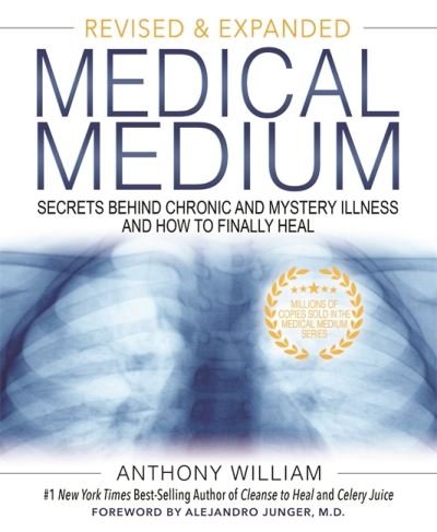 Cover for Anthony William · Medical Medium: Secrets Behind Chronic and Mystery Illness and How to Finally Heal (Gebundenes Buch) [Revised And Expanded edition] (2021)